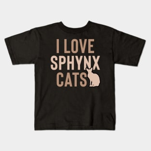 I love sphynx cats Kids T-Shirt